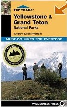 Top Trails Yellowstone and Grand Teton National Parks: Must do trails for everyone